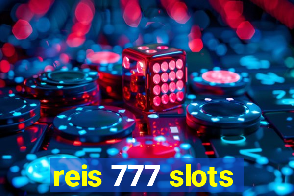 reis 777 slots